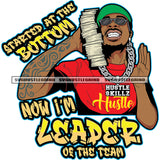 Started At The Bottom Now I'm Leader Of The Team Quote Gangster Man Holding Lot Of Money Bundle Vector Wearing Sunglass And Cap Smile Face Design Element White Background SVG JPG PNG Vector Clipart Cricut Cutting Files