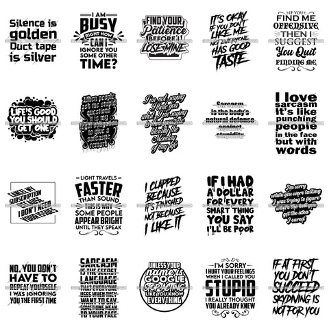 Bundle 20 Sarcastic Life Quotes Silence Is Golden Duct Tape Is Silver lol Funny Quotes Designs For T-Shirt and Other Products SVG PNG JPG Cutting Files For Silhouette Cricut and More!