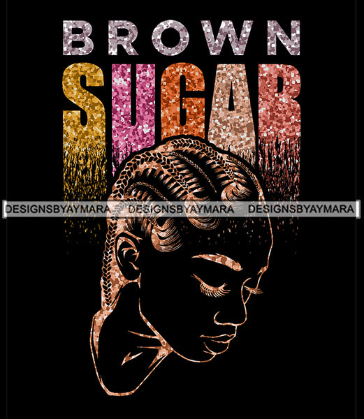 Brown Sugar Melanin Woman Sparkles African American Female Nubian Designs For T-Shirts Sublimation Print Cut Cutting SVG PNG JPG Vector Files
