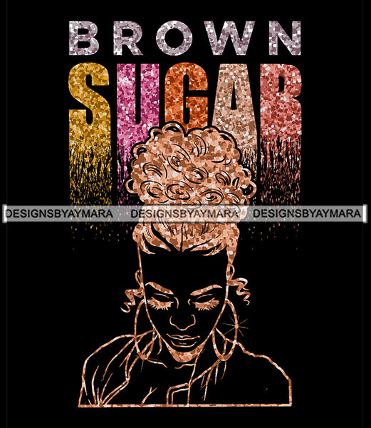 Brown Sugar Melanin Woman Sparkles African American Female Nubian Designs For T-Shirts Sublimation Print Cut Cutting SVG PNG JPG Vector Files