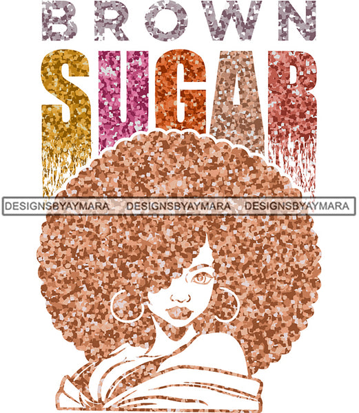Brown Sugar Melanin Woman Sparkles African American Female Nubian Designs For T-Shirts Sublimation Print Cut Cutting SVG PNG JPG Vector Files