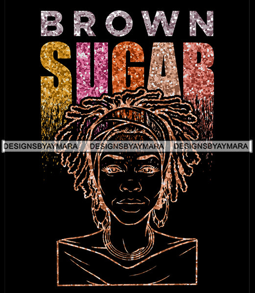 Brown Sugar Melanin Woman Sparkles African American Female Nubian Designs For T-Shirts Sublimation Print Cut Cutting SVG PNG JPG Vector Files