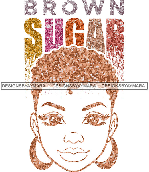 Brown Sugar Melanin Woman Sparkles African American Female Nubian Designs For T-Shirts Sublimation Print Cut Cutting SVG PNG JPG Vector Files