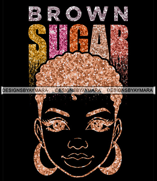 Brown Sugar Melanin Woman Sparkles African American Female Nubian Designs For T-Shirts Sublimation Print Cut Cutting SVG PNG JPG Vector Files