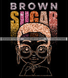 Brown Sugar Melanin Woman Sparkles African American Female Nubian Designs For T-Shirts Sublimation Print Cut Cutting SVG PNG JPG Vector Files
