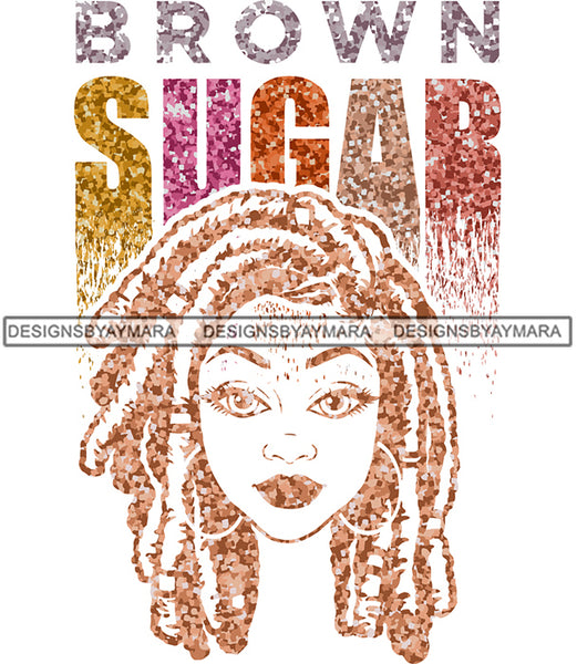 Brown Sugar Melanin Woman Sparkles African American Female Nubian Designs For T-Shirts Sublimation Print Cut Cutting SVG PNG JPG Vector Files