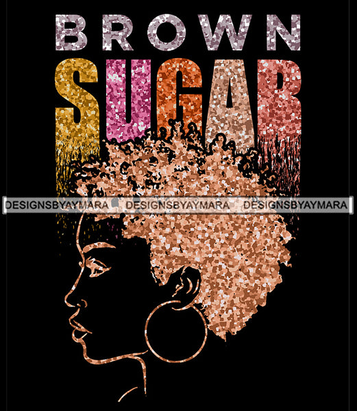 Brown Sugar Melanin Woman Sparkles African American Female Nubian Designs For T-Shirts Sublimation Print Cut Cutting SVG PNG JPG Vector Files