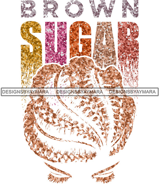 Brown Sugar Melanin Woman Sparkles African American Female Nubian Designs For T-Shirts Sublimation Print Cut Cutting SVG PNG JPG Vector Files