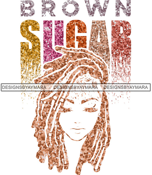 Brown Sugar Melanin Woman Sparkles African American Female Nubian Designs For T-Shirts Sublimation Print Cut Cutting SVG PNG JPG Vector Files