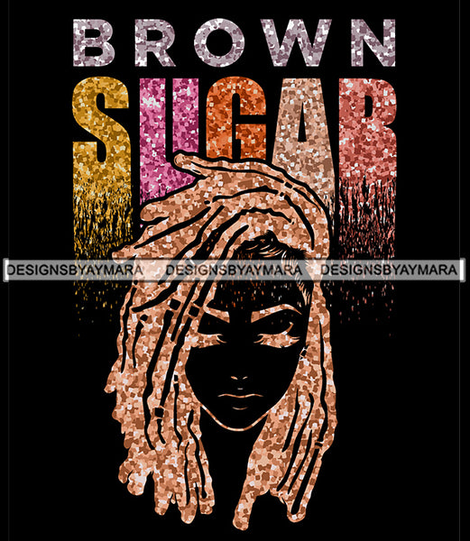 Brown Sugar Melanin Woman Sparkles African American Female Nubian Designs For T-Shirts Sublimation Print Cut Cutting SVG PNG JPG Vector Files