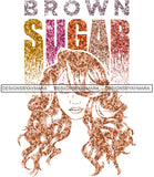 Brown Sugar Melanin Woman Sparkles African American Female Nubian Designs For T-Shirts Sublimation Print Cut Cutting SVG PNG JPG Vector Files