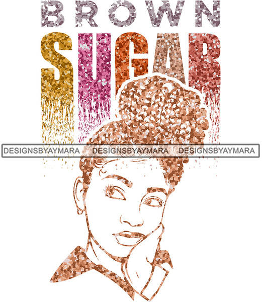 Brown Sugar Melanin Woman Sparkles African American Female Nubian Designs For T-Shirts Sublimation Print Cut Cutting SVG PNG JPG Vector Files