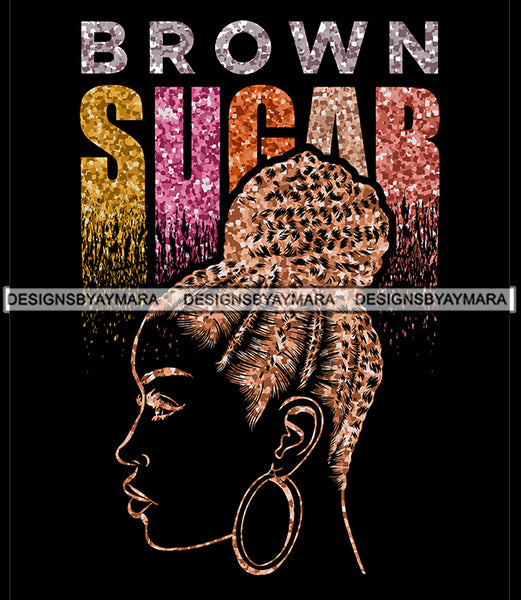 Brown Sugar Melanin Woman Sparkles African American Female Nubian Designs For T-Shirts Sublimation Print Cut Cutting SVG PNG JPG Vector Files