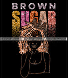 Brown Sugar Melanin Woman Sparkles African American Female Nubian Designs For T-Shirts Sublimation Print Cut Cutting SVG PNG JPG Vector Files