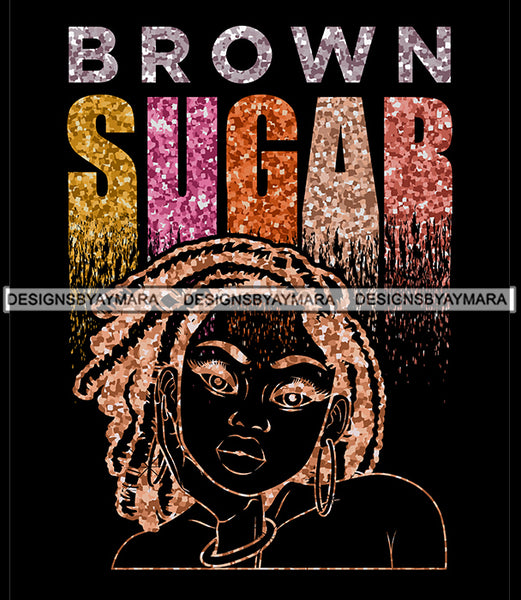 Brown Sugar Melanin Woman Sparkles African American Female Nubian Designs For T-Shirts Sublimation Print Cut Cutting SVG PNG JPG Vector Files
