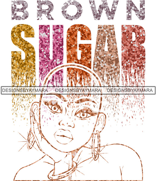 Brown Sugar Melanin Woman Sparkles African American Female Nubian Designs For T-Shirts Sublimation Print Cut Cutting SVG PNG JPG Vector Files