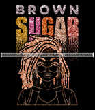 Brown Sugar Melanin Woman Sparkles African American Female Nubian Designs For T-Shirts Sublimation Print Cut Cutting SVG PNG JPG Vector Files