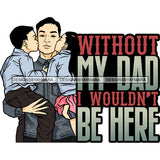 Happy Father's Day Quote Son Daughter Kissing Dad Happy Memories Caring Family SVG JPG PNG Vector Clipart Cricut Silhouette Cut Cutting