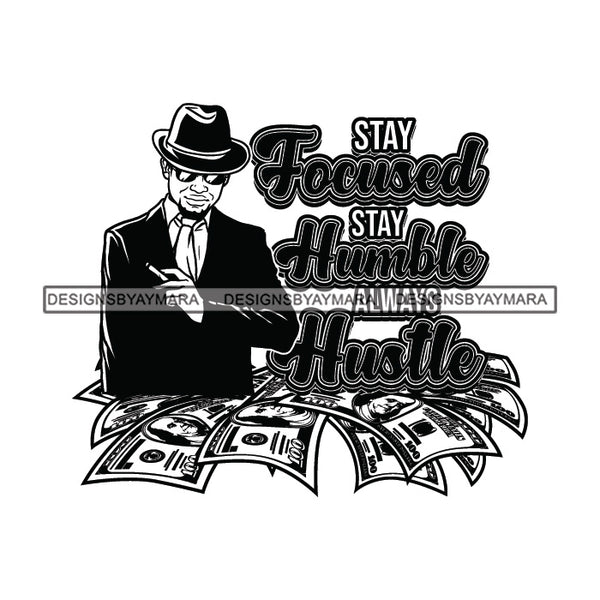 Sexy Black Man Hustle Quote Gentleman Holding Cigar Vintage Hat Fashion Style B/W SVG JPG PNG Vector Clipart Cricut Silhouette Cut Cutting