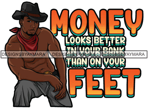 Sexy Black Man Hustle Quote Fashion Model Shirtless Bandana Cowboy Hat Style SVG JPG PNG Vector Clipart Cricut Silhouette Cut Cutting