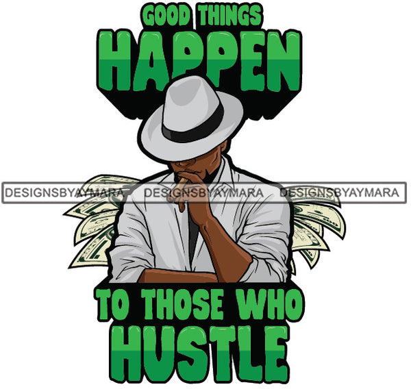 Sexy Black Man Hustle Quote Head Down Smoking Cigar Classic Hat Fashion Style SVG JPG PNG Vector Clipart Cricut Silhouette Cut Cutting