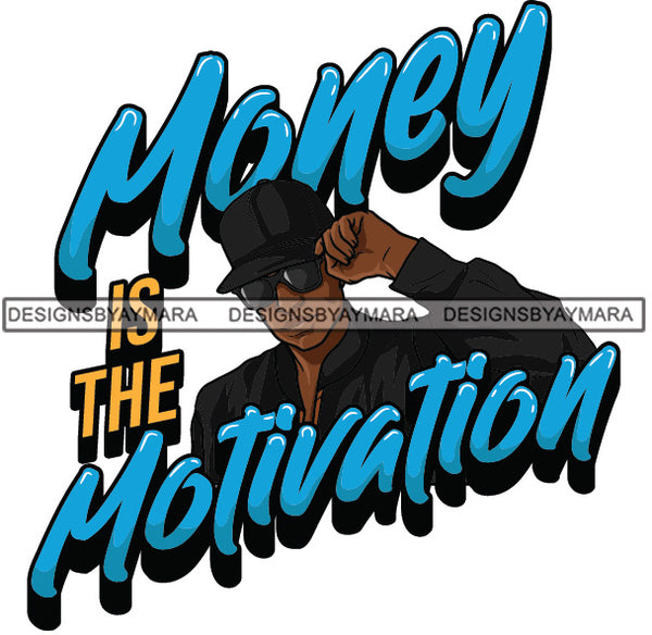 Sexy Black Man Hustle Quote Sunglasses Baseball Cap Jacket Fashion Style SVG JPG PNG Vector Clipart Cricut Silhouette Cut Cutting