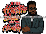 Sexy Black Man Hustle Quote Handsome Bearded Sunglasses Business Fashion Style SVG JPG PNG Vector Clipart Cricut Silhouette Cut Cutting