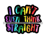 Pride Month Parade Funny Quote Gay Celebration Diversity White Background SVG JPG PNG Vector Clipart Cricut Silhouette Cut Cutting