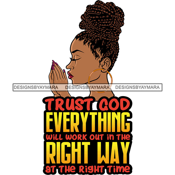 Trust God Everything Melanin Woman Praying God Lord Quotes Prayers Han 