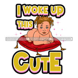 Adorable Baby Girl Quotes Crown Lying Down Pillow Curly Hairstyle SVG JPG PNG Vector Clipart Cricut Silhouette Cut Cutting