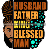 Husband Father King Blessed Man Quote Gangster African American Man Side Face Design Element Locus Hair Style White Teeth Smile Face White Background Artwork SVG JPG PNG Vector Clipart Silhouette Cut Cutting