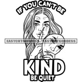 If Your Can't Be Kind Be Quiet Quote Shut Up Hand Sign Afro Woman Long Hairstyle Long Nail Vector Hand Holding Face Musk Vector BW Artwork SVG JPG PNG Vector Clipart Cricut Silhouette Cut Cutting
