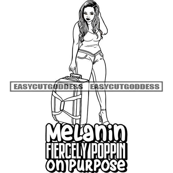 Melanin Fiercely Poppin On Purpose Quote African American Sexy Woman Holding Bag Afro Girls Cute Face Woman Standing Vector BW Artwork Design Element SVG JPG PNG Vector Clipart Cricut Silhouette Cut Cutting