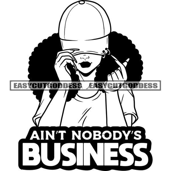 Ain't Nobody's Business Quote Afro Girls Showing Heart Symbol Or Love Hand Sigh Wearing Cap Afro Hairstyle Long Nail Design Element SVG JPG PNG Vector Clipart Cricut Silhouette Cut Cutting