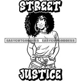 Street Justice Quote African American Woman Standing Wearing Hoop Earing Curly Hairstyle Black And White Artwork SVG JPG PNG Vector Clipart Cricut Silhouette Cut Cutting