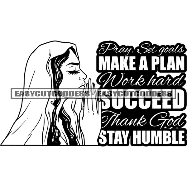 Pray Set Gods Make A Plan Work Hard Succeed Thank God Stay Humble Quote African American Woman Hard Praying Hand Woman Side Face Design Element Long Nail Artwork SVG JPG PNG Vector Clipart Cricut Silhouette Cut Cutting