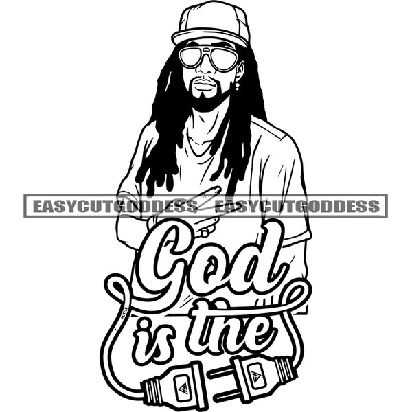 God Is The Quote Afro Man Gangster Man Waring Cap And Sunglass Locus Hairstyle Vector Angry Face Design Element Electricity Plug SVG JPG PNG Vector Clipart Cricut Silhouette Cut Cutting