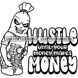 Hustle Until Your Money Makes Money Quote Funny Cartoon Character Holding Lot Of Money Bundle Watch On Hand Smile Face Head On Money Bag SVG JPG PNG Vector Clipart Cricut Silhouette Cut Cutting