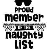 Proud Member Of The Naughty List Quote Sunglass And Sticks Cross Design Black And White Artwork Silhouette Design Element SVG JPG PNG Vector Clipart Cricut Silhouette Cut Cutting