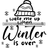 Wake Me Up When Winter Is Over Quote Snow Symbol Hat On Quote Head Black And White Artwork Silhouette Design Element SVG JPG PNG Vector Clipart Cricut Silhouette Cut Cutting