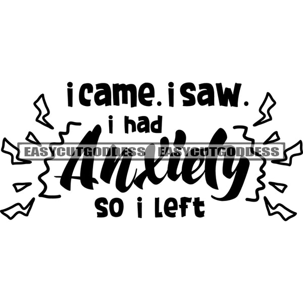 I Came I Saw I Had Antifly So I Left Quote Black And White Artwork Silhouette Design Element SVG JPG PNG Vector Clipart Cricut Silhouette Cut Cutting