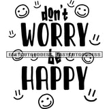 Don't Worry Be Happy Quote Smile Face Emoji Black And White Artwork Silhouette Design Element SVG JPG PNG Vector Clipart Cricut Silhouette Cut Cutting