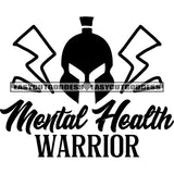 Mental Health Warrior Quote Helmet Silhouette Black And White Artwork Silhouette Design Element SVG JPG PNG Vector Clipart Cricut Cut Cutting