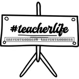 Teacher life Quote On Black Board Black And White Artwork Silhouette Design Element SVG JPG PNG Vector Clipart Cricut Silhouette Cut Cutting