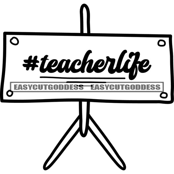 Teacher life Quote On Black Board Black And White Artwork Silhouette Design Element SVG JPG PNG Vector Clipart Cricut Silhouette Cut Cutting