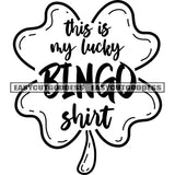 This Is My Lucky Bingo Shirt Quote On Leaf Black And White Artwork Silhouette Design Element SVG JPG PNG Vector Clipart Cricut Silhouette Cut Cutting