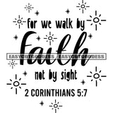 For We Walk By Faith Not By Sight 2 Corinthians 5:7 Quote Black And White Artwork Silhouette Design Element SVG JPG PNG Vector Clipart Cricut Silhouette Cut Cutting