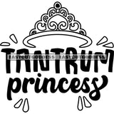 Tantrum Princess Quote Crown On Head Black And White Artwork Silhouette Design Element SVG JPG PNG Vector Clipart Cricut Silhouette Cut Cutting