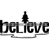 Believe Quote Black And White Artwork Silhouette Design Element SVG JPG PNG Vector Clipart Cricut Silhouette Cut Cutting