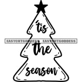 Tis The Season Quote Christmas Tree Star On Tree Black And White Artwork Silhouette Design Element SVG JPG PNG Vector Clipart Cricut Silhouette Cut Cutting